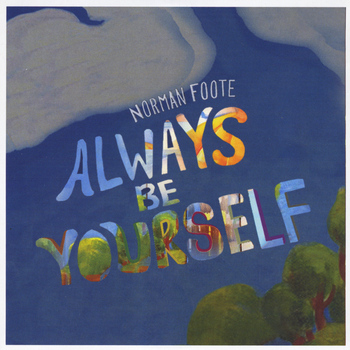 Norman Foote - Always Be Yourself