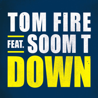 Tom Fire - Down (feat. Soom T) - Single