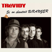 Trévidy - Si on chantait Béranger
