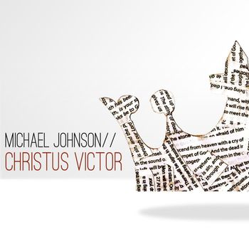 Michael Johnson - Christus Victor