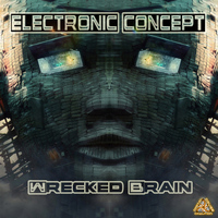 Electronic Concept - Wrecked Brain