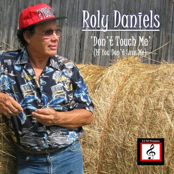 Roly Daniels - Don't Touch Me (If You Don't Love Me) - Single