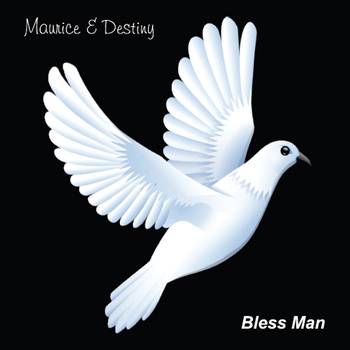 Maurice & Destiny - Bless Man