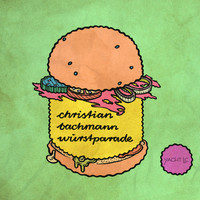 Christian Bachmann - Wurstparade EP