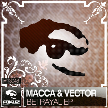 Macca & Vector - Betrayal EP