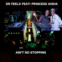 Dr Feelx - Ain't No Stopping