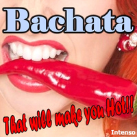 Intenso - Bachata That Will Make You Hot