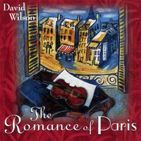 David Wilson - The Romance of Paris