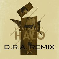 The Melismatics - Halo (D.R.A. Remix)
