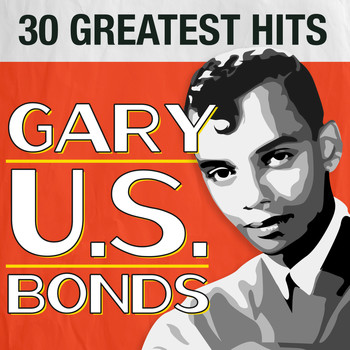 Gary U.S. Bonds - 30 Greatest Hits