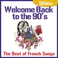 The Frenchy Family - Welcome Back to the 90's (The Best of French Songs, 50 Hits)