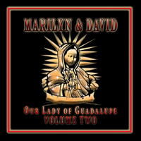 Marilyn & David - Our Lady of Guadalupe, Vol. 2