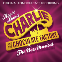 The Original London Cast Recording - Charlie and the Chocolate Factory