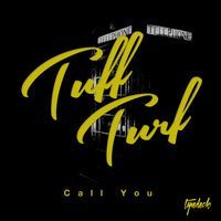 Tuff Turf - Call You