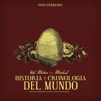 Ivan Ferreiro - Val Miñor - Madrid: Historía y cronología del mundo
