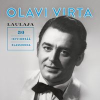 Olavi Virta - Laulaja - 50 ikivihreää klassikkoa