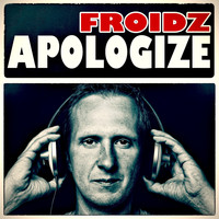 FROIDZ - Apologize