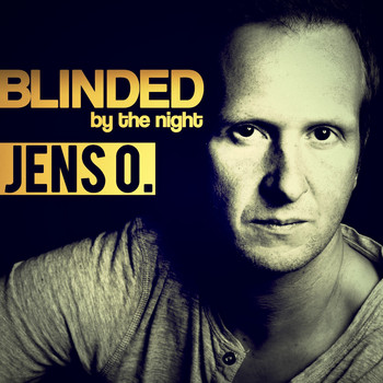 Jens O. - Blinded (By The Night)
