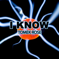 Tomek Rose - I Know