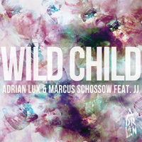 Adrian Lux & Marcus Schössow feat. JJ - Wild Child
