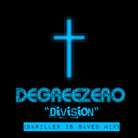 Degreezero - Division (Skrillex Is Saved Mix)
