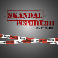 Chaostheater - Skandal im Sperrbezirk