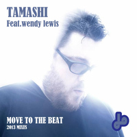 Tamashi - Move to the Beat (2013 Mixes)