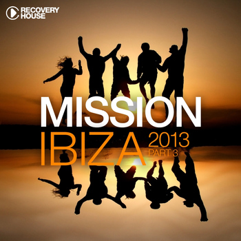 Various Artists - Mission Ibiza 2013, Pt. 3