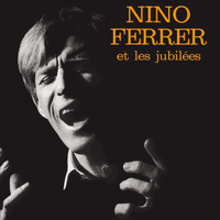 Nino Ferrer - Nino Ferrer Et Les Jubilés (Les EP 1962 - 1966)