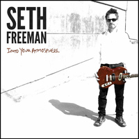 Seth Freeman - Into Your Atmosphere - EP