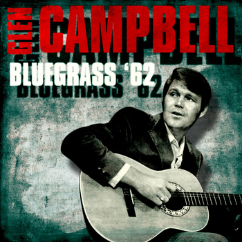 Glen Campbell - Bluegrass '62