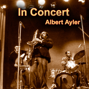 Albert Ayler - In Concert...