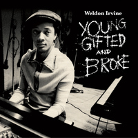 Weldon Irvine - Young, Gifted and Broke