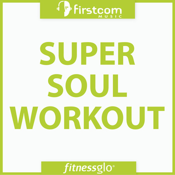 FitnessGlo - Super Soul Workout