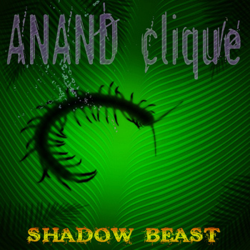 Anand Clique - Shadow Beast
