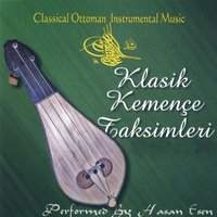 Hasan Esen - Klasik Kemençe Taksimleri (Classical Ottoman Instrumental Music)