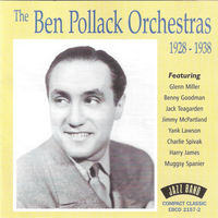 Ben Pollack - The Ben Pollack Orchestras, 1928 - 1938