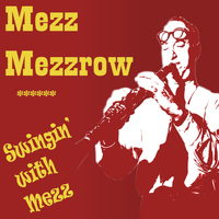 Mezz Mezzrow - Swingin' with Mezz