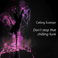 Calling Euterpe - Don't Stop That Chilling Funk