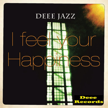 Deee Jazz - I Feel Your Happiness