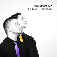 Schwarzbund - Irrlicht 2012 a.D.