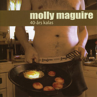Molly Maguire - 40-Års kalas