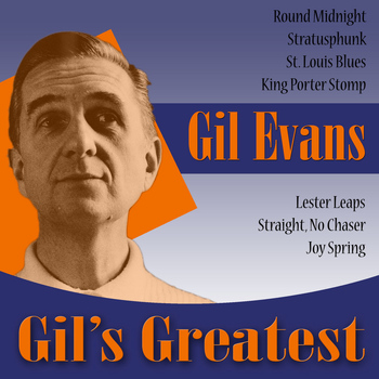 Gil Evans - Gil's Greatest