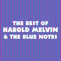 Harold Melvin & The Blue Notes - The Best of Harold Melvin & the Blue Notes