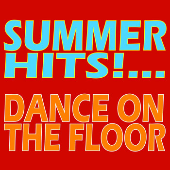 Various Artists - Summer Hits... Dance On the Floor!