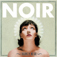 NOIR (US) - Darkly Near