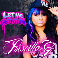Priscilla G - Let Me Get It In - Single