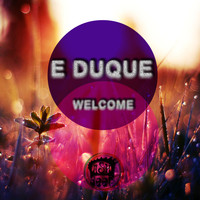 E Duque - Welcome