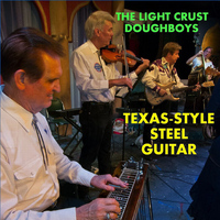 The Light Crust Doughboys - Texas-Style Steel Guitar: Maurice Anderson, Tom Brumley & Nokie Edwards