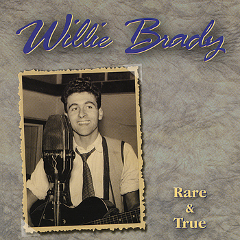 Willie Brady - Rare & True